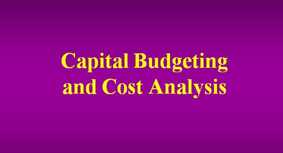 Lecture on Capital Budgeting and Cost Analysis