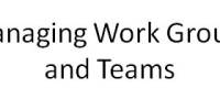 Managing Work Groups and Teams