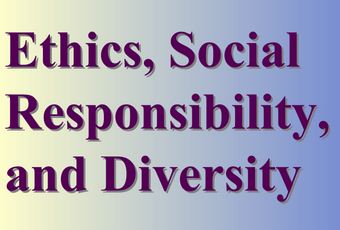 Ethics Social Responsibility and Diversity