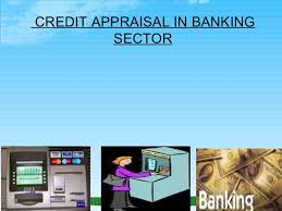 Describe Appraisal of Credit Proposal