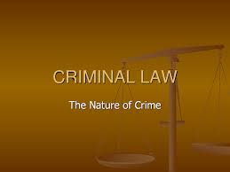 Discuss on Nature of Criminal Law