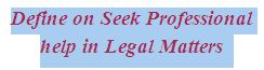 Define on Seek Professional help in Legal Matters