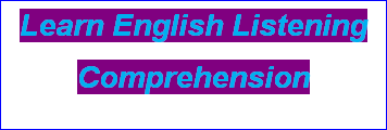 Learn English Listening Comprehension