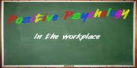 Positive Psychology in the Workplace