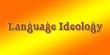 Language Ideology