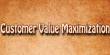 Customer Value Maximization
