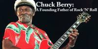 Chuck Berry: A Founding Father of Rock ‘N’ Roll