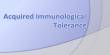 Acquired Immunological Tolerance