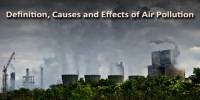 Definition, Causes and Effects of Air Pollution