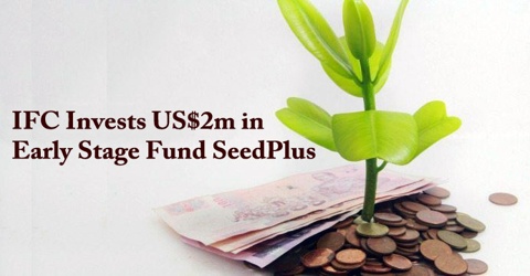 IFC Invests US$2m in Early Stage Fund SeedPlus