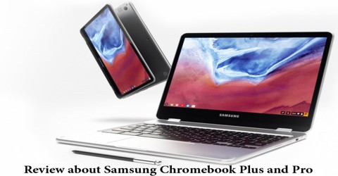 Review about Samsung Chromebook Plus and Pro: Future Imperfect