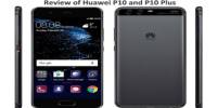 Review of Huawei P10 and P10 Plus