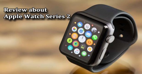 Review about Apple Watch Series 2