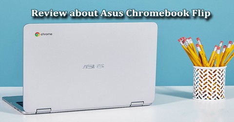 Review about Asus Chromebook Flip