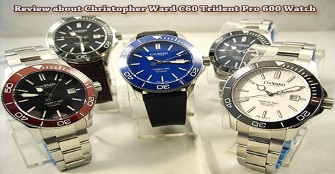 Review about Christopher Ward C60 Trident Pro 600 Watch