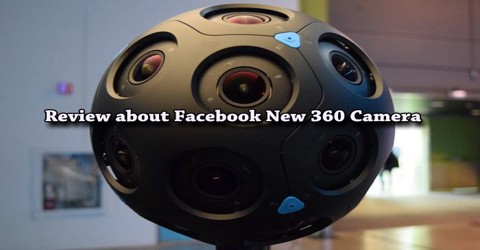 Review about Facebook New 360 Camera