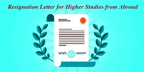 Resignation Letter for Higher Studies from Abroad University 