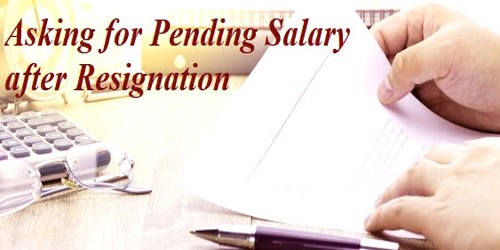 Asking for Pending Salary after Resignation