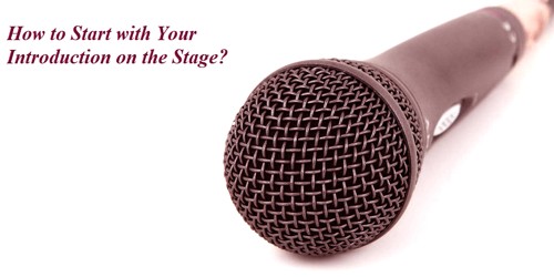 How Start with Your Introduction on the Stage?