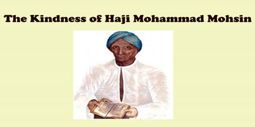 The Kindness of Haji Mohammad Mohsin