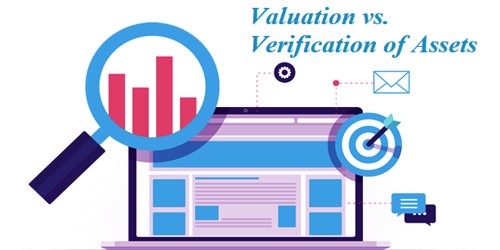 Dissimilarities between Valuation and Verification of Assets