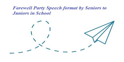 Farewell Party Speech format by Seniors to Juniors in School