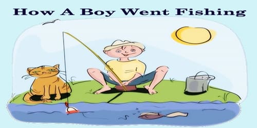 How A Boy Went Fishing