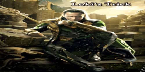 Loki’s Trick