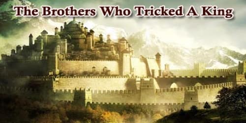The Brothers Who Tricked A King