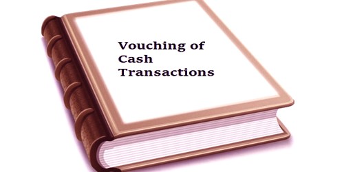Which Points should be Considered while Vouching of Cash Transactions?