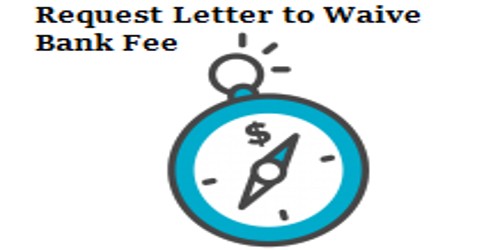 Request Letter by Customer to Waive Bank Fee