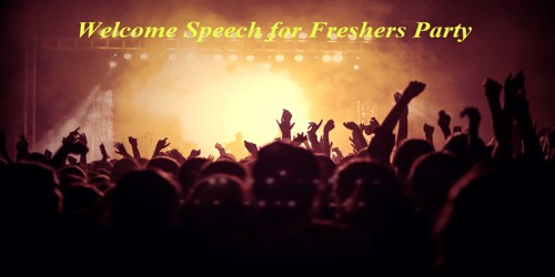 A Good Welcome Speech for a Freshers Party