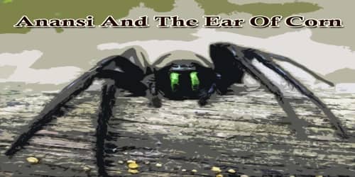 Anansi And The Ear Of Corn