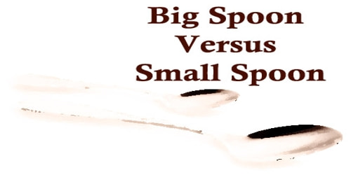 Big Spoon Versus Small Spoon