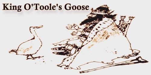 King O’Toole’s Goose