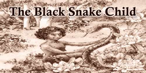 The Black Snake Child