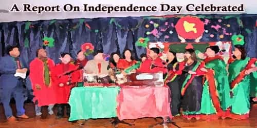 A Report On Independence Day Celebrated At (Name Of School/College)
