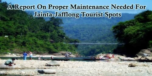 A Report On Proper Maintenance Needed For Jainta-Jafflong Tourist Spots