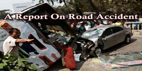 A Report On Road Accident On (Area Name)….. Highway