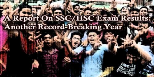 A Report On SSC/HSC Exam Results: Another Record-Breaking Year