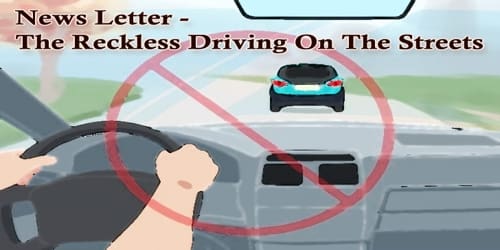 News Letter – The Reckless Driving On The Streets