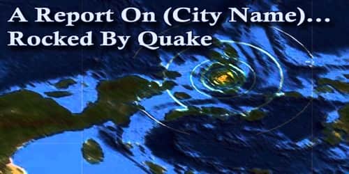 A Report On (City Name)……. Rocked By Quake