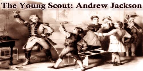 The Young Scout: Andrew Jackson
