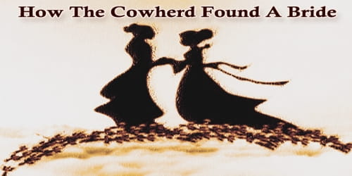 How The Cowherd Found A Bride