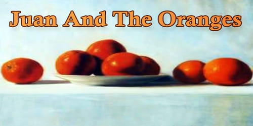 Juan And The Oranges