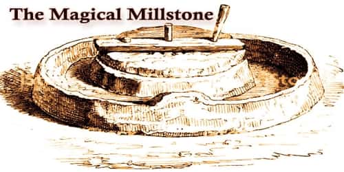 The Magical Millstone