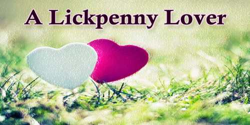 A Lickpenny Lover
