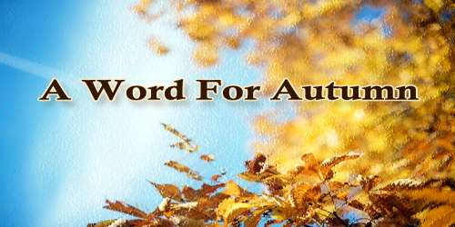 A Word For Autumn
