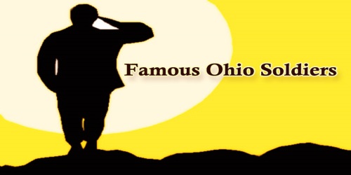 Famous Ohio Soldiers