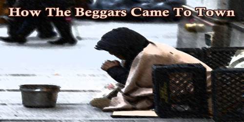 How The Beggars Came To Town